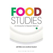 Food Studies An Introduction to Research Methods by Miller, Jeff; Deutsch, Jonathan, 9781845206802