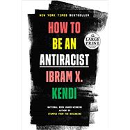 How To Be An Antiracist by Kendi, Ibram X., 9780593396803
