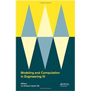 Modeling and Computation in Engineering III: Porceedings of the 3rd International Conference on Modeling and Computation in Engineering (CMCE 2014), 28-29 June, 2014 by Zhang; Lei, 9781138026803