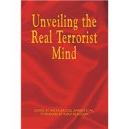 Unveiling the Real Terrorist Mind by Ahmad, Nadia Batool, 9781401056803