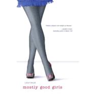 Mostly Good Girls by Sales, Leila, 9781442406803