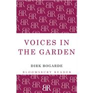 Voices in the Garden by Bogarde, Dirk, 9781448206803