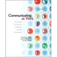 Communicating at Work: Strategies for Success in Business and the Professions by Adler, Ronald; Elmhorst, Jeanne Marquardt; Lucas, Kristen, 9780078036804