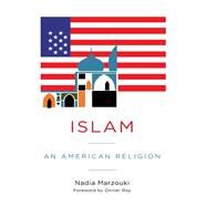 Islam by Marzouki, Nadia; Roy, Olivier; Delogu, C. Jon, 9780231176804