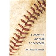 A People's History of Baseball by Nathanson, Mitchell, 9780252036804