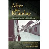 After the Roundup by Weismann, Joseph; Kutner, Richard, 9780253026804
