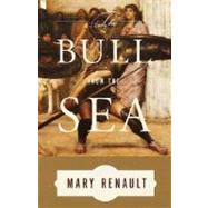 The Bull from the Sea by RENAULT, MARY, 9780375726804
