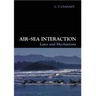 Air-Sea Interaction: Laws and Mechanisms by G. T. Csanady , Illustrated by Mary Gibson, 9780521796804