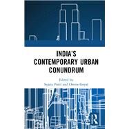 Indias Contemporary Urban Conundrum by Patel, Sujata; Goyal, Omita, 9781138326804