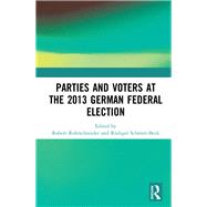 Parties and Voters at the 2013 German Federal Election by Rohrschneider; Robert, 9781138566804
