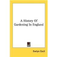 A History of Gardening in England by Cecil, Evelyn, 9781428636804