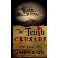 The Tenth Crusade by Bell, William R., 9781477526804