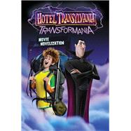Hotel Transylvania Transformania Movie Novelization by Michaels, Patty, 9781534496804