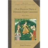 Old Deccan Days or Hindoo Fairy Legends by Frere, Mary; Narayan, Kirin, 9781576076804