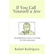 If You Call Yourself a Jew by Rodriguez, Rafael, 9781625646804