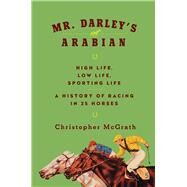 Mr. Darley's Arabian by Mcgrath, Christopher, 9781681776804