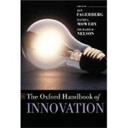 The Oxford Handbook of Innovation by Fagerberg, Jan; Mowery, David C.; Nelson, Richard R., 9780199286805