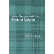 Peter Berger and the Study of Religion by Heelas, Paul; Martin, David; Woodhead, Linda, 9780203206805