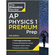 Princeton Review AP Physics 1 Premium Prep, 10th Edition 5 Practice Tests + Complete Content Review + Strategies & Techniques by The Princeton Review, 9780593516805