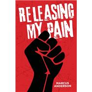 Releasing My Pain Storytelling by Anderson, Marcus, 9781098346805
