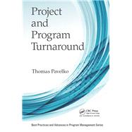 Project and Program Turnaround by Pavelko, Thomas, 9781138626805