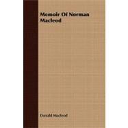 Memoir of Norman Macleod by MacLeod, Donald, 9781408686805