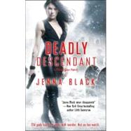 Deadly Descendant by Black, Jenna, 9781451606805