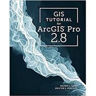 GIS Tutorial for ArcGIS Pro 2.8 by Wilpen L. Gorr; Kristen S. Kurland, 9781589486805