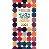 Hugh Johnson Pocket Wine 2021 by Hugh Johnson, 9781784726805