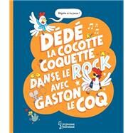 Dd la cocotte coquette danse le rock avec Gaston le coq by Sylvie Misslin, 9782035946805