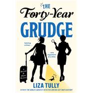 The Forty-Year Grudge by Tully, Liza, 9780593816806