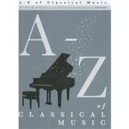 A-Z Of Classical Music by Amsco Publications, 9780825636806