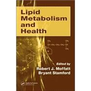 Lipid Metabolism and Health by Moffatt; Robert J., 9780849326806