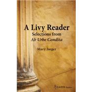 A Livy Reader: Selections from Ab Urbe by Jaeger, Mary, 9780865166806