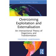 Overcoming Exploitation and Externalisation by Friederike Habermann, 9781032446806