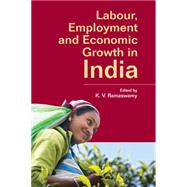 Labour, Employment and Economic Growth: The Indian Experience by Ramaswamy, K. V., 9781107096806