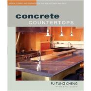 Concrete Countertops by Cheng, Fu-Tung; Olsen, Eric (CON); Millman, Matt, 9781561586806