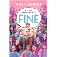Fine A Comic About Gender by Ewing, Rhea, 9781631496806
