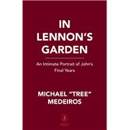 In Lennon's Garden by Medeiros, Michael Tree, 9781635766806