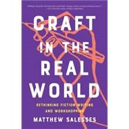 Craft in the Real World:...,Matthew Salesses,9781948226806