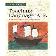 Teaching Language Arts A Student-Centered Classroom by Cox, Carole, 9780133066807
