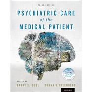 Psychiatric Care of the Medical Patient by Fogel, Barry S.; Greenberg, Donna B., 9780190636807