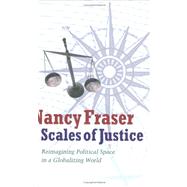 Scales of Justice by Fraser, Nancy, 9780231146807