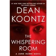 The Whispering Room by KOONTZ, DEAN, 9780345546807