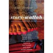 Story-Wallah : Short Fiction from South Asian Writers by Selvadurai, Shyam, 9780618576807