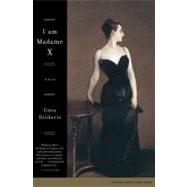 I Am Madame X A Novel by Diliberto, Gioia, 9780743456807