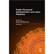 Public Personnel Administration and Labor Relations by Riccucci; Norma M, 9780765616807