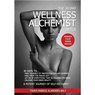 The 30 Day Wellness Alchemist Detox by Markul, Tanya Lee; Balt, Andra, 9781500256807