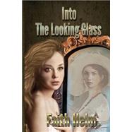 Into the Looking Glass by Helm, Faith, 9781515106807