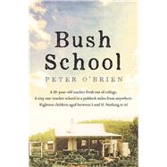 Bush School by O'Brien, Peter, 9781760876807